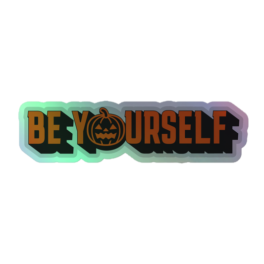 Be Yourself Holographic Sticker