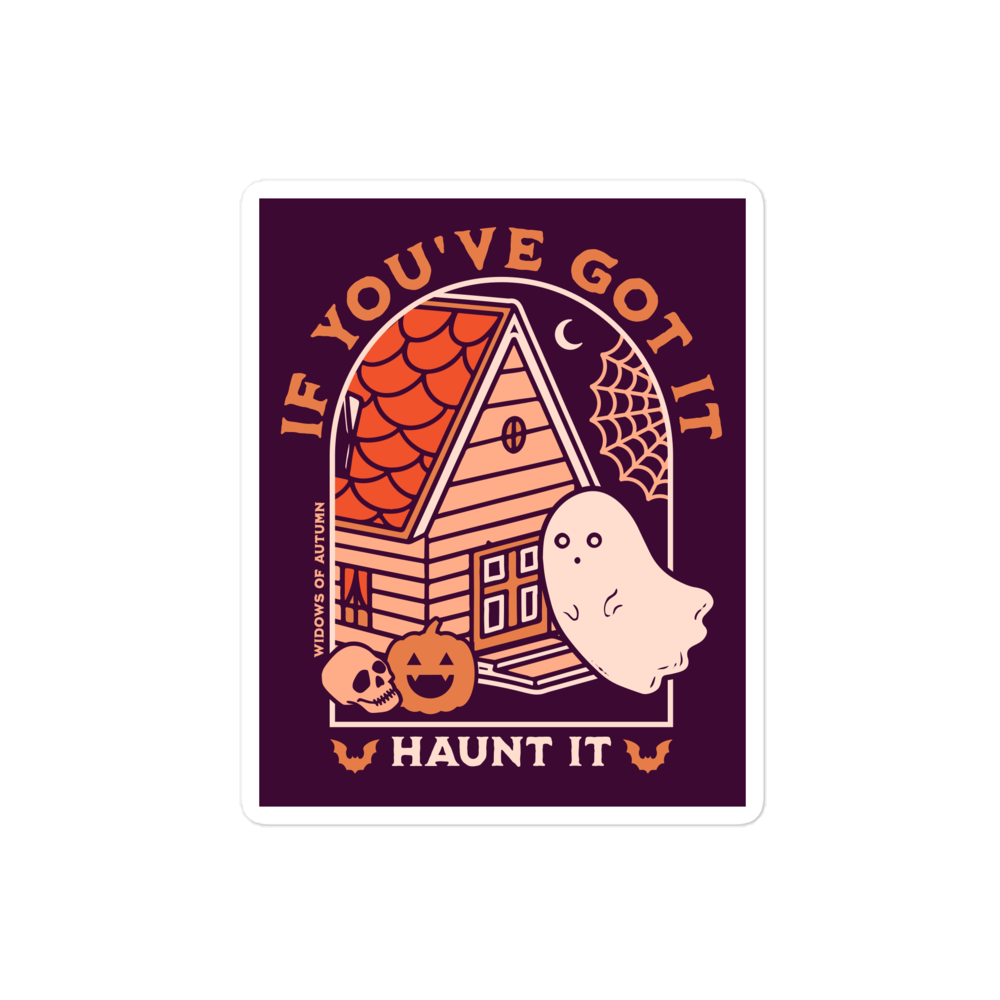 If You've Got It, Haunt It Bubble-Free Sticker