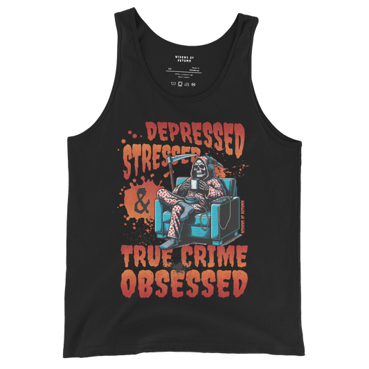 Depressed, Stressed, & True Crime Obsessed Tank Top