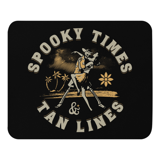 Spooky Times & Tan Lines Mouse Pad