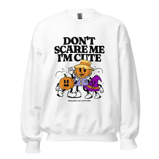 Don't Scare Me Sweatshirt