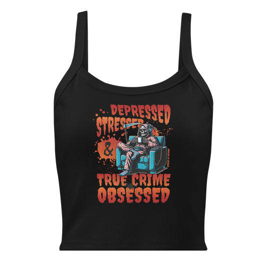 Depressed, Stressed, & True Crime Obsessed Micro-Rib Tank Top